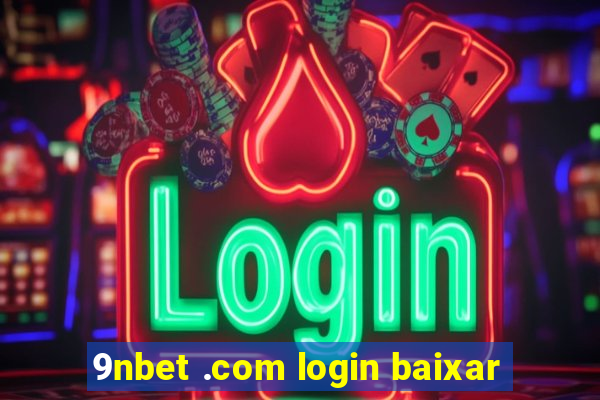 9nbet .com login baixar